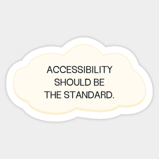 Accessibility Should Be The Standard - Accessible Sticker